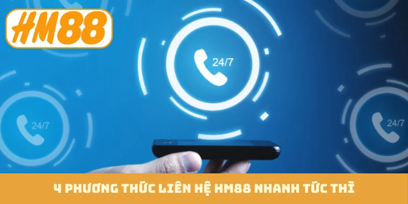 Liên hệ HM88 1 4 phương thức liên hệ HM88 nhanh tức thì