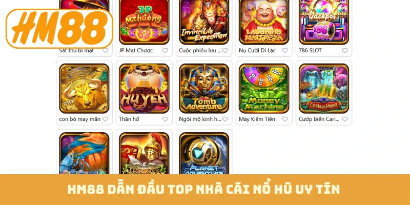 HM88 dẫn đầu top nhà cái nổ hũ uy tín