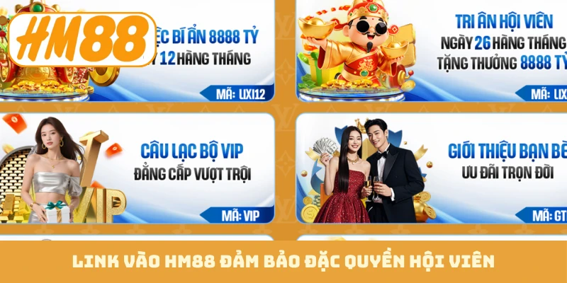 Link vào HM88 đảm bảo đặc quyền hội viên