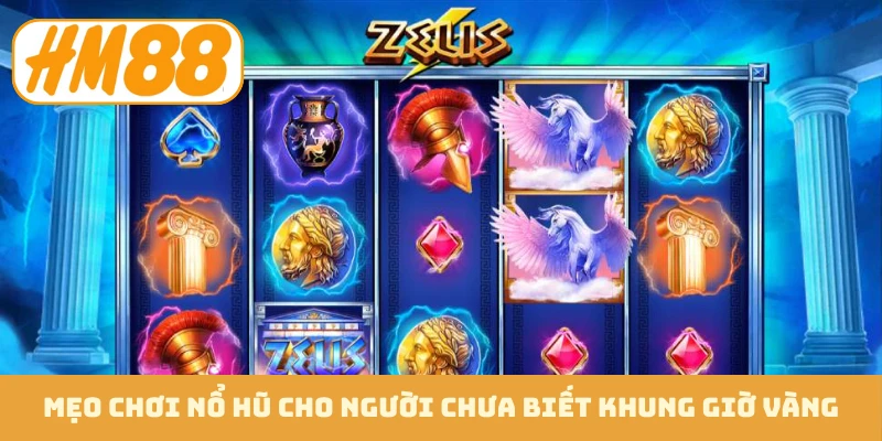 Mẹo chơi nổ hũ cho người chưa biết khung giờ vàng