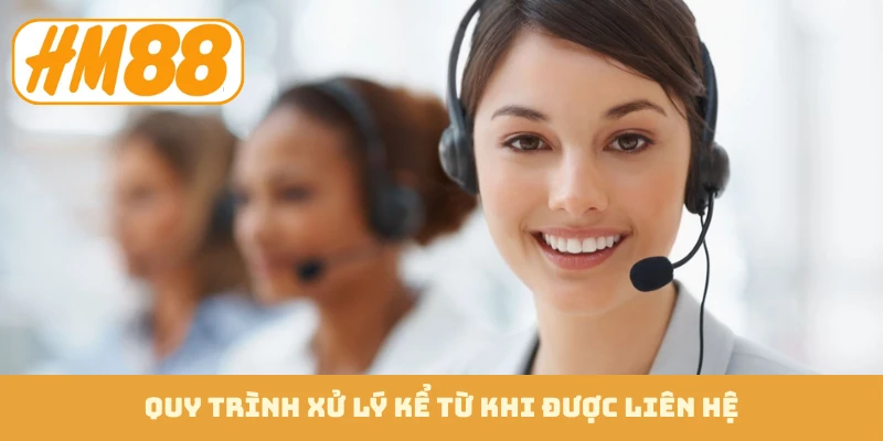 Liên hệ HM88 3 Quy trình xử lý kể từ khi được liên hệ