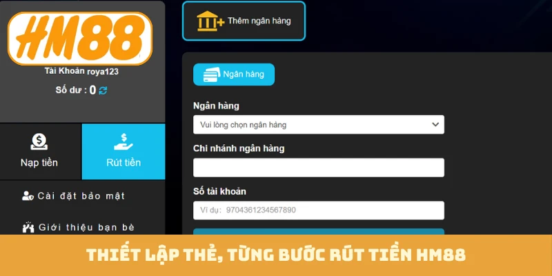 Thiết lập thẻ, từng bước rút tiền HM88