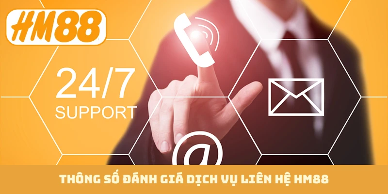 Liên hệ HM88 2 Thông số đánh giá dịch vụ liên hệ HM88