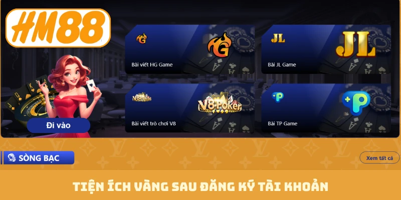 Tiện ích vàng sau đăng ký tài khoản