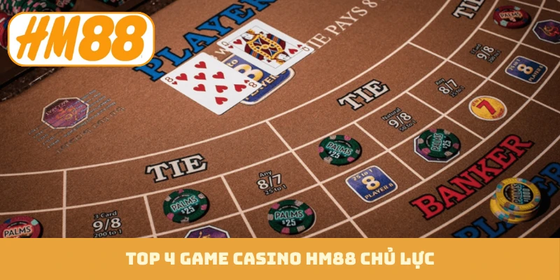 TOP 4 game casino HM88 chủ lực
