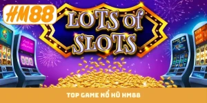 top game nổ hũ hm88