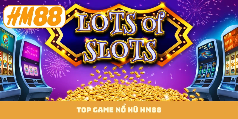 top game nổ hũ hm88